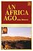 An Africa Ago