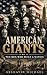 American Giants : Ten Men Who Built A Nation