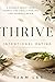 Thrive: Intentional Eating: A Parable About Food, Energy, and Finally Feeling Like Yourself Again