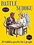 Sudoku Battle: 50 Sudokus for two players with solutions. Every other page is mirror-reversed.