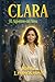 CLARA: El Algoritmo del Alma (Spanish Edition)