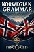 Norwegian Grammar: A Comple...