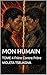 MON HUMAIN : TOME 4 Frère Contre Frère (French Edition)