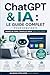 ChatGPT & IA : Le Guide Complet pour Débutants : Gagnez du temps, travaillez mieux, sans être expert (French Edition)