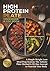 HIGH PROTEIN PLATE COOKBOOK & LOG BOOK: A Simple Weight Loss Meal Prep System: The Infinite Plate Method & 90-Day Journal to Nourish Your Body