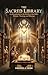THE SACRED LIBRARY: An Introduction to the books of the Bible: History, Theology and Message