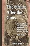 The Silence After the Guns: The Hard Peace: The Struggle to Rebuild the American South After the Civil War (1865–1870)