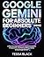 GOOGLE GEMINI FOR ABSOLUTE BEGINNERS (2026): A Step-by-step Guide to Al, Content Creation, Productivity, and Making Money Online Using Google Gemini