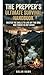 The Prepper's Ultimate Survival Handbook: Master the Skills to Live Off the Grid and Thrive in Any Crisis (The Prepper’s Survival Series Book 1)