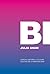 Bi: Ciencia, historia y cultura ocultas de la bisexualidad: O eres gay, o eres hetero, o estás mintiendo.