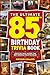 The Ultimate 85th Birthday ...