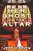 Her Ghost On the Altar