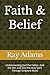 Faith & Belief: Understanding God the Father, God the Son, and God the Holy Spirit Through Scripture Alone