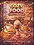 Cozy Food Coloring Book: Cute & Relaxing Food Scenes • Easy Bold Designs for Stress Relief (Cozy Escape Coloring Series)