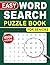 Easy Word Search Puzzle Book For Seniors: 4000 Easy Words to Find in Large Print – Relaxing and Enjoyable Puzzles for Focus and Memory