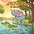 Aden the Alligator and Emma the Elephant: The Adventure Grows (Big Feelings, Brave Friends)