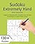 Sudoku Extremely Hard: A Premium Collection of Extreme-Level Sudoku Puzzles, Sharpen Your Mind with 132+ Difficult Challenges (Sudoku Series)