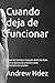 Cuando deja de funcionar: Lo que los hombres mayores de 50 no dicen sobre la disfunción eréctil y cómo enfrentarla sin presión (Spanish Edition)