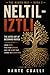 Neltiliztli: The Aztec Art of Becoming Rooted — Ancient Nahua Wisdom for Growing Deep, Finding Your Ground, and Living a Life That Cannot Be Blown Over (The Nahua Way)