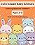 Cute Kawaii Baby Animals Coloring Book for Toddlers Ages 2–5: Bold and Easy Designs | Simple and Big Pictures | Adorable Baby Animals for Preschool ... | Simple and Big Pictures for Little Hands
