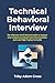 Technical Behavioral Interview: The Ultimate STAR Method Guide to Answer Any Competency Based Interview Question and Land High Paying Tech Jobs