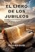 EL LIBRO DE LOS JUBILEOS: Escritos hebreos antiguos que revelan la cronología bíblica, encuentros angélicos, fiestas sagradas e historia patriarcal. (Spanish Edition)