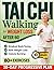 Tai Chi Walking for Weight Loss After 60: A 28-Day Progressive Plan with 80+ Illustrated Exercises, 10-Minute Maintenance Routines, and Nutrition Tips for Calorie Burning and Gradual Body Toning