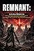 Remnant: From the Ashes Spielführer: Abschließender Walkthrough, beste Builds, alle Bossstrategien, verborgene Geheimnisse und ultimative Überlebensmeisterschaft (German Edition)