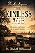 THE KINLESS AGE: Reflections on Family in an Age of Distance (The Love Series)
