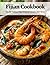 Fijian Cookbook: Pure Fiji: Traditional Village Recipes and Untouched Island Flavors