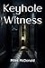 Keyhole Witness: A Psychological Thriller About a Hidden Camera Stalking a Single Mother