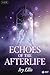 Echoes of the Afterlife