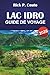 LAC IDRO GUIDE DE VOYAGE 2026: Explorez des sentiers pittoresques, la culture locale, des aventures en plein air et des expériences authentiques au bord du lac en Lombardie (French Edition)