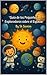Guía de los Pequeños Exploradores sobre el Espacio: Spanish Edition