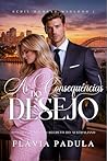 AS CONSEQUÊNCIAS DO DESEJO (HOMENS MADUROS Livro 1) (Portuguese Edition) AS CONSEQUÊNCIAS DO DESEJO (HOMENS MADUROS Livro 1) (Portuguese Edition)