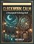 Clockwork Calm: A Steampunk...