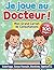 Je joue au Docteur ! Mon Grand Carnet de Consultations: Plus de 100 pages ludiques et éducatives pour soigner mes doudous et ma famille | Coloriage, ... Cadeau pour Enfant dès 3 ans (French Edition)