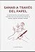 Sanar a Través del Papel: Guía de escritura terapéutica para transformar tus emociones, liberar el estrés y ganar claridad mental (Spanish Edition)