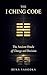 The I Ching Code: The Ancient Oracle of Change and Decision (The Path of Tao)