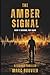 The Amber Signal: A Techno-Thriller of Drone Warfare, Intelligence Breach, and Survival Behind Enemy Lines (Ethan Voss Series)