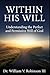Within His Will: Understanding the Perfect and Permissive Will of God (Foundations of Faith)
