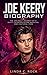 Joe Keery Biography.: The Unlikely Journey of a Multi-Talented Actor, Musician, and Cultural Icon.