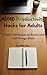 ADHD Productivity Hacks for Adults: Simple Strategies to Focus and Get Things Done