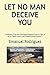 LET NO MAN DECEIVE YOU: A Defense of the Pre-Tribulation Rapture View in Light of an In-Depth Look at 2nd Thessalonians Chapter 2