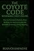 The Coyote Code: Becoming Cyber Secure: How To Outsmart Hackers, Data Brokers, AI Impostors, and The Invisible Economy Of Your Identity (Self-Sovereign Series)