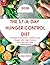 The $7-a-Day Hunger Control Diet: A Simple Food Science Guide to Stay Full Longer, Balance Blood Sugar & Lose Weight with High-Protein, Low-Carb HCC Food Combinations