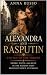 ALEXANDRA AND RASPUTIN - Th...