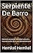 Serpiente De Barro : Memoria ancestral, identidad cultural y reconstrucción de la raíz latinoamericana (Archivos Del Testigo nº 1) (Spanish Edition)