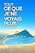 Tout ce que je ne voyais plus (French Edition)