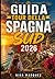 GUIDA TOUR DELLA SPAGNA SUD 2026: Siviglia, Granada e Córdoba: Esplorando il cuore storico dell'Andalusia (Italian Edition)